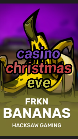 casino christmas eve-3xn3u5udepyz9m9w5iat.com